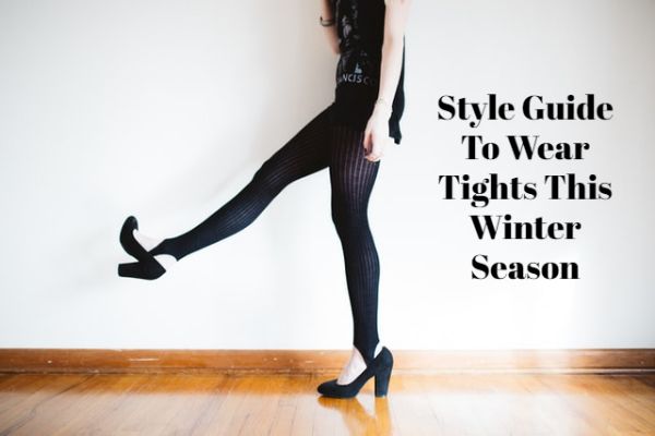 Style Guide To Wear Tights This Winter Season | Tips & Tricks
